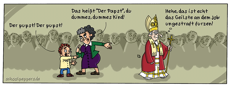 Papst - einfach ein geiler Job.